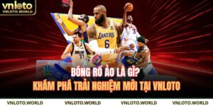 bóng rổ ảo là gì