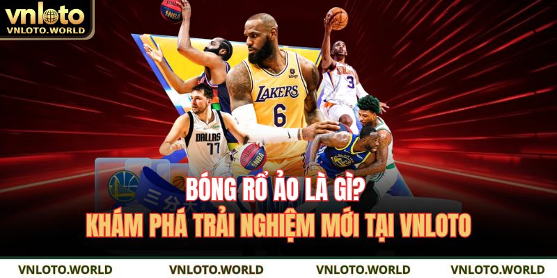 bóng rổ ảo là gì