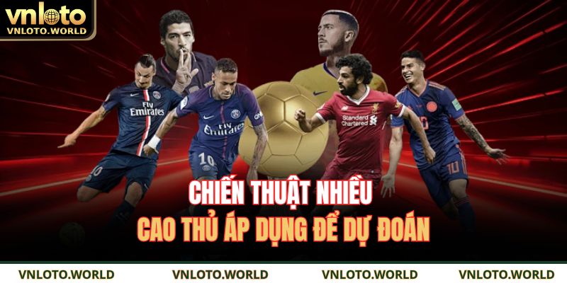 Chiến thuật nhiều cao thủ áp dụng để dự đoán