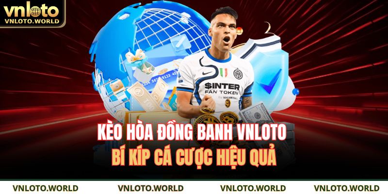 Kèo hòa đồng banh