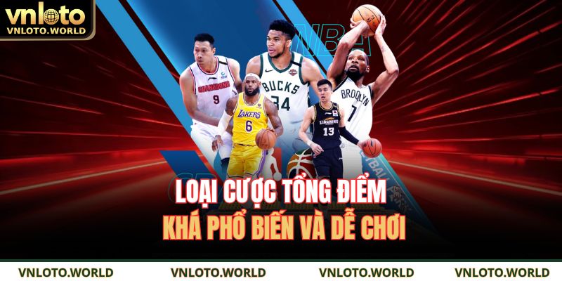 Loại cược tổng điểm khá phổ biến và dễ chơi