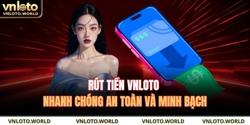 Rút tiền VNLOTO