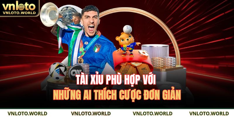 Bí Quyết Thắng Lớn Với Kèo Lựa VNLOTO Không Nên Bỏ Qua 3 Tài Xỉu phù hợp với những ai thích cược đơn giản