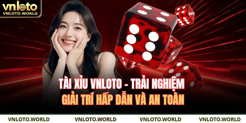Tài xỉu VNLOTO