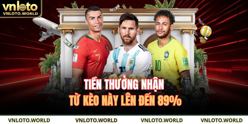 Tiền thưởng nhận từ kèo này lên đến 89%